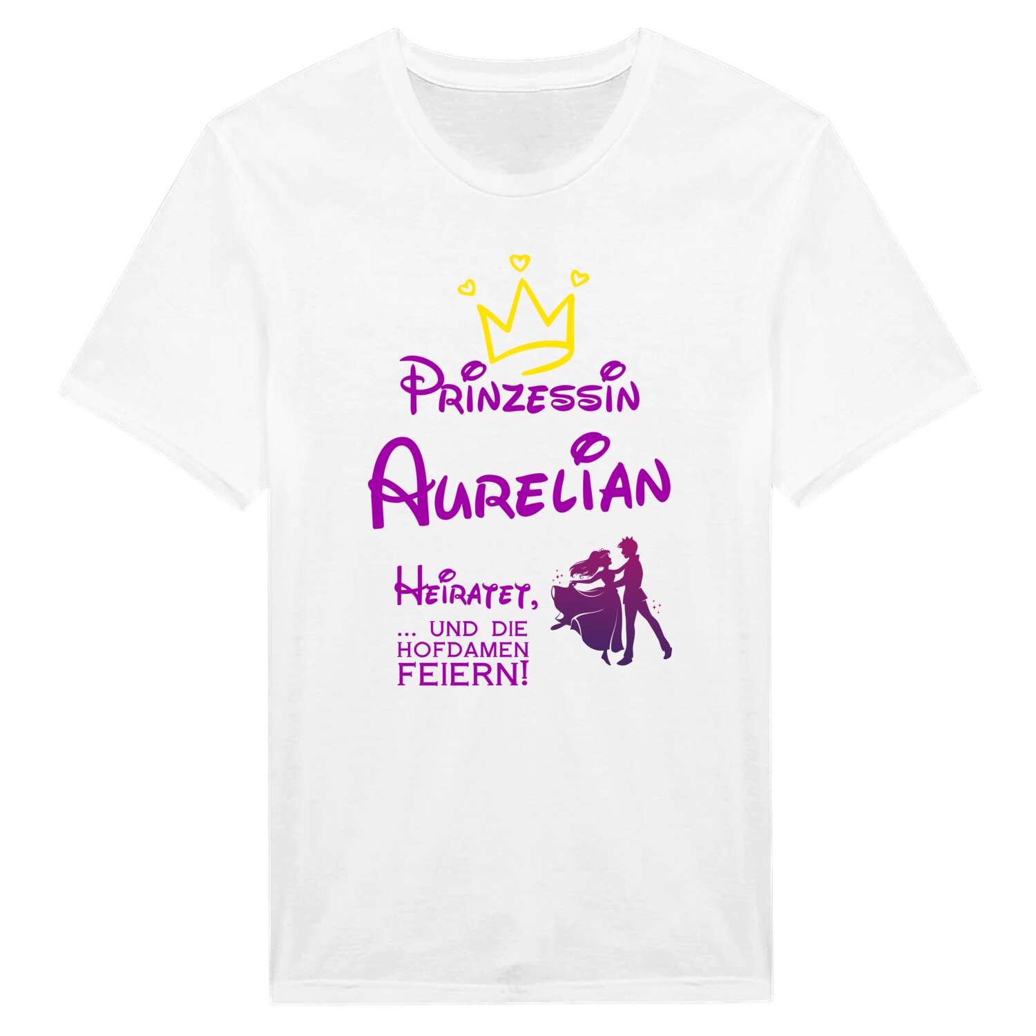 JGA T-Shirt »Prinzessin heiratet« für den Namen »Aurelian«