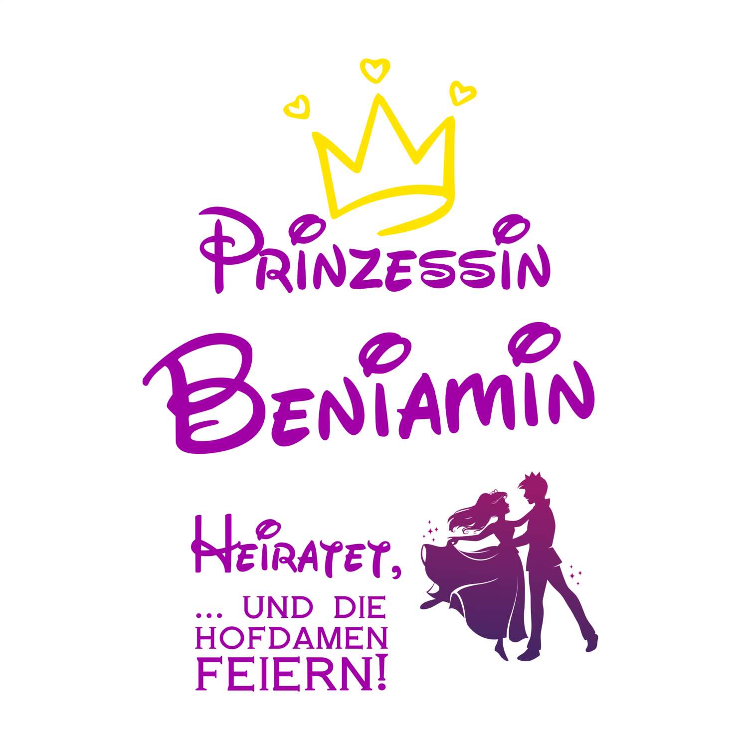 JGA T-Shirt »Prinzessin heiratet« für den Namen »Beniamin«