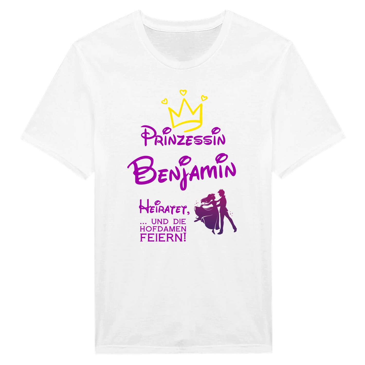 JGA T-Shirt »Prinzessin heiratet« für den Namen »Benjamin«