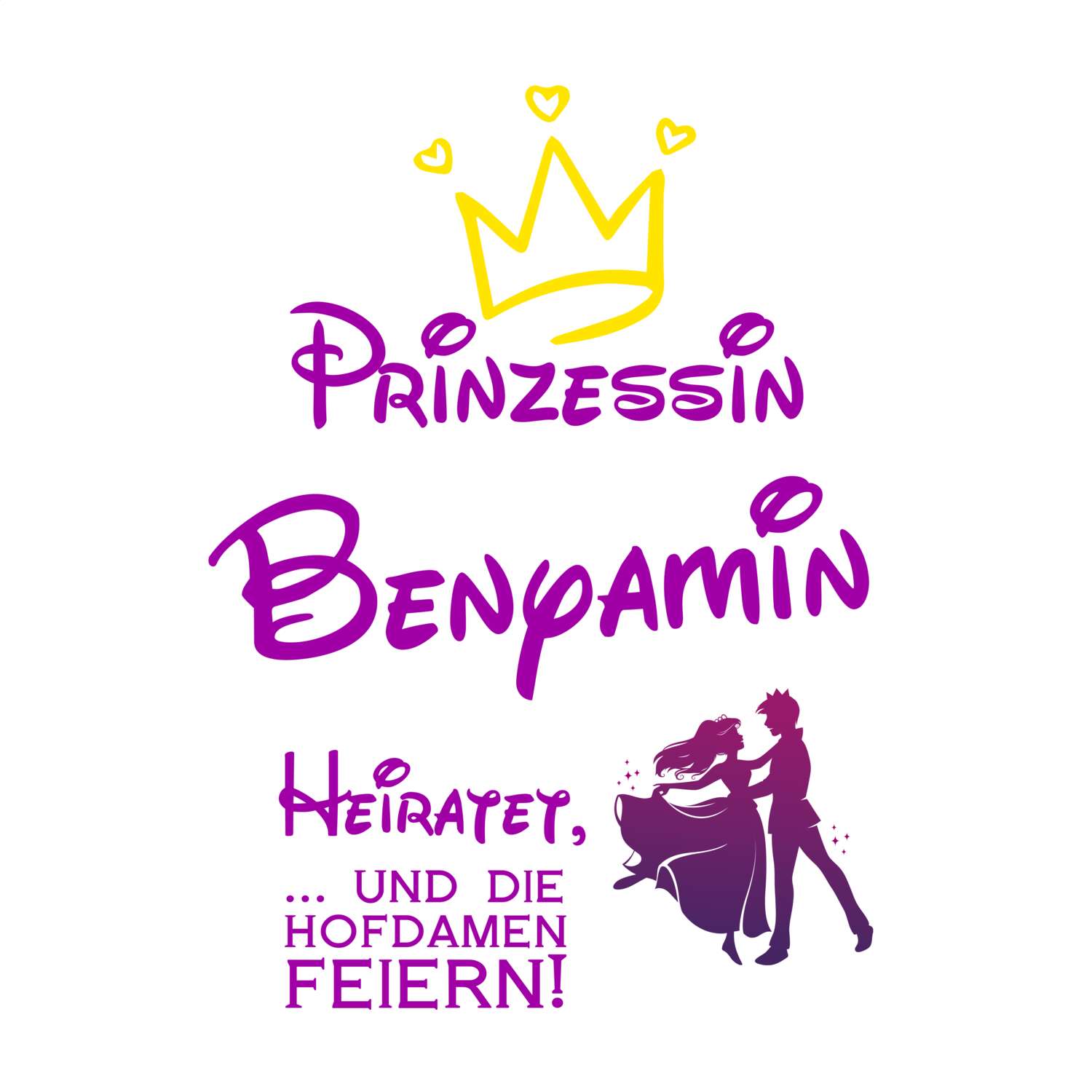 JGA T-Shirt »Prinzessin heiratet« für den Namen »Benyamin«
