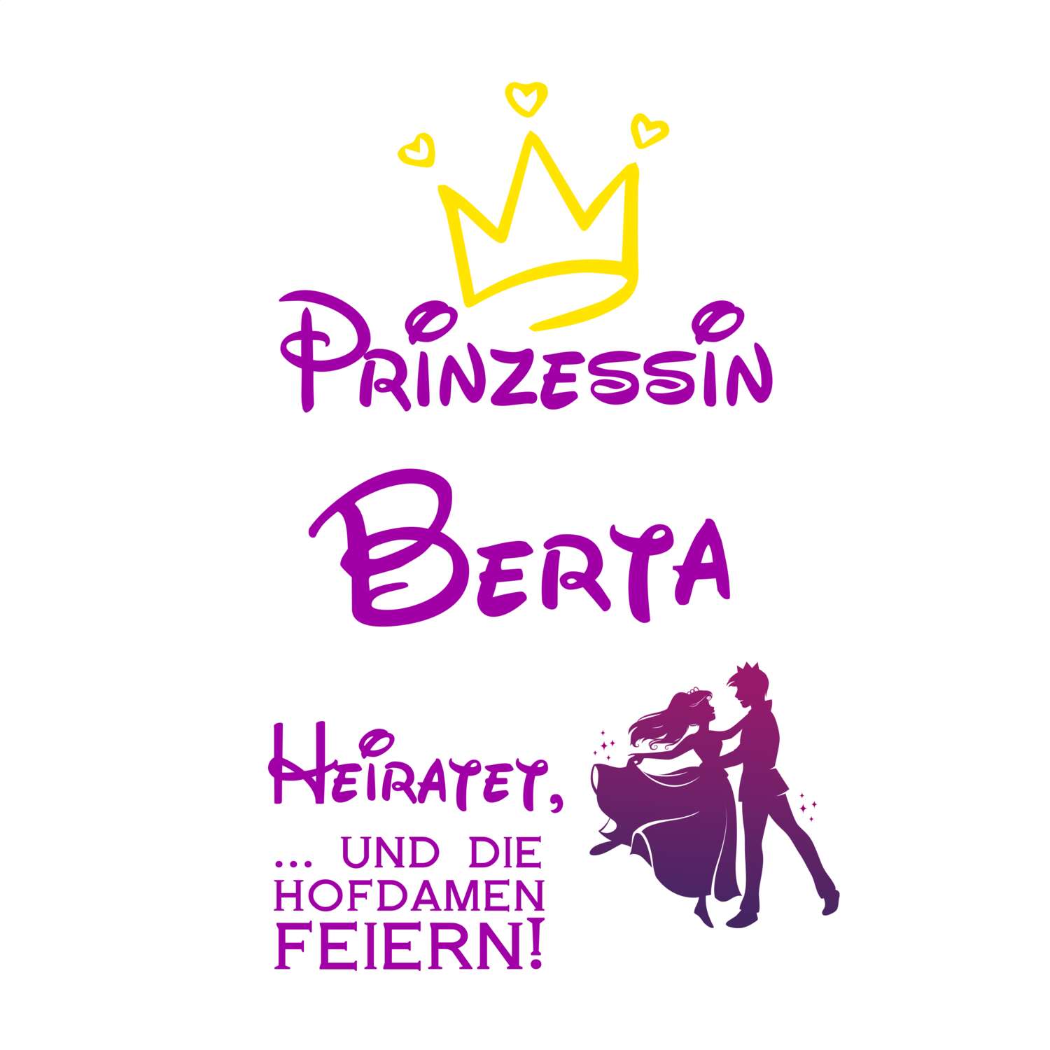 JGA T-Shirt »Prinzessin heiratet« für den Namen »Berta«