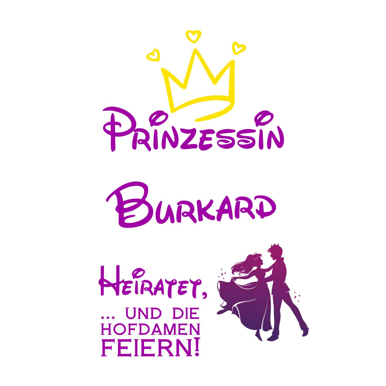 JGA T-Shirt »Prinzessin heiratet« für den Namen »Burkard«