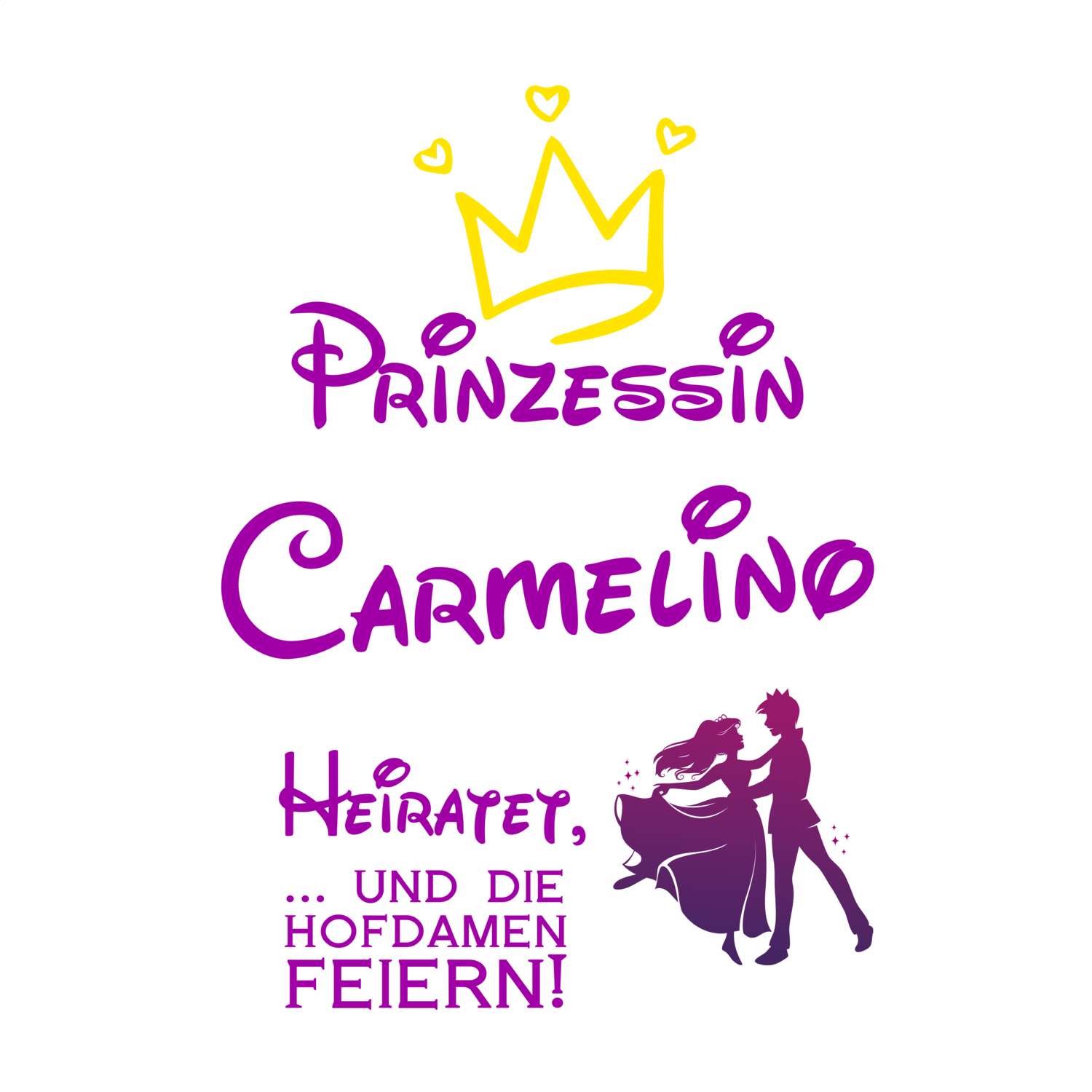 JGA T-Shirt »Prinzessin heiratet« für den Namen »Carmelino«