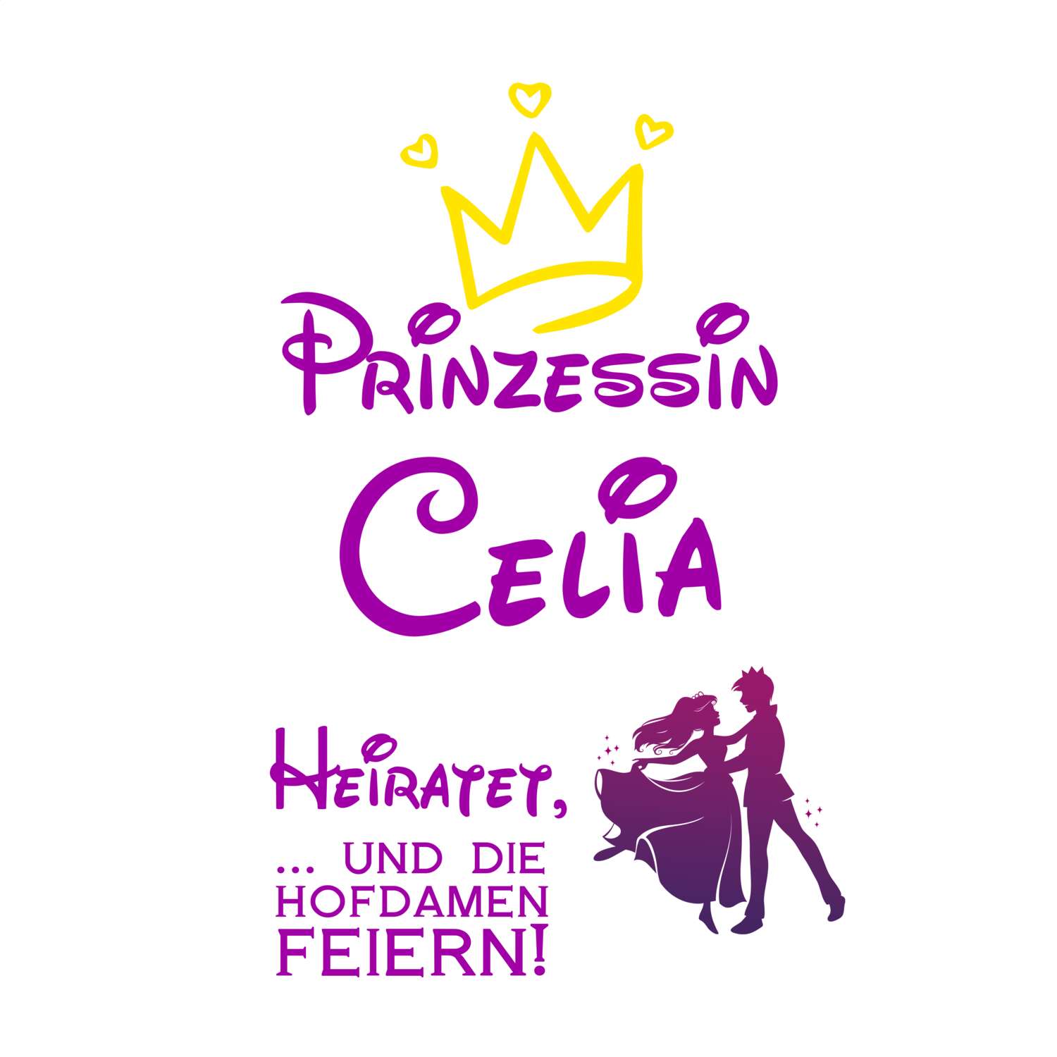 JGA T-Shirt »Prinzessin heiratet« für den Namen »Celia«