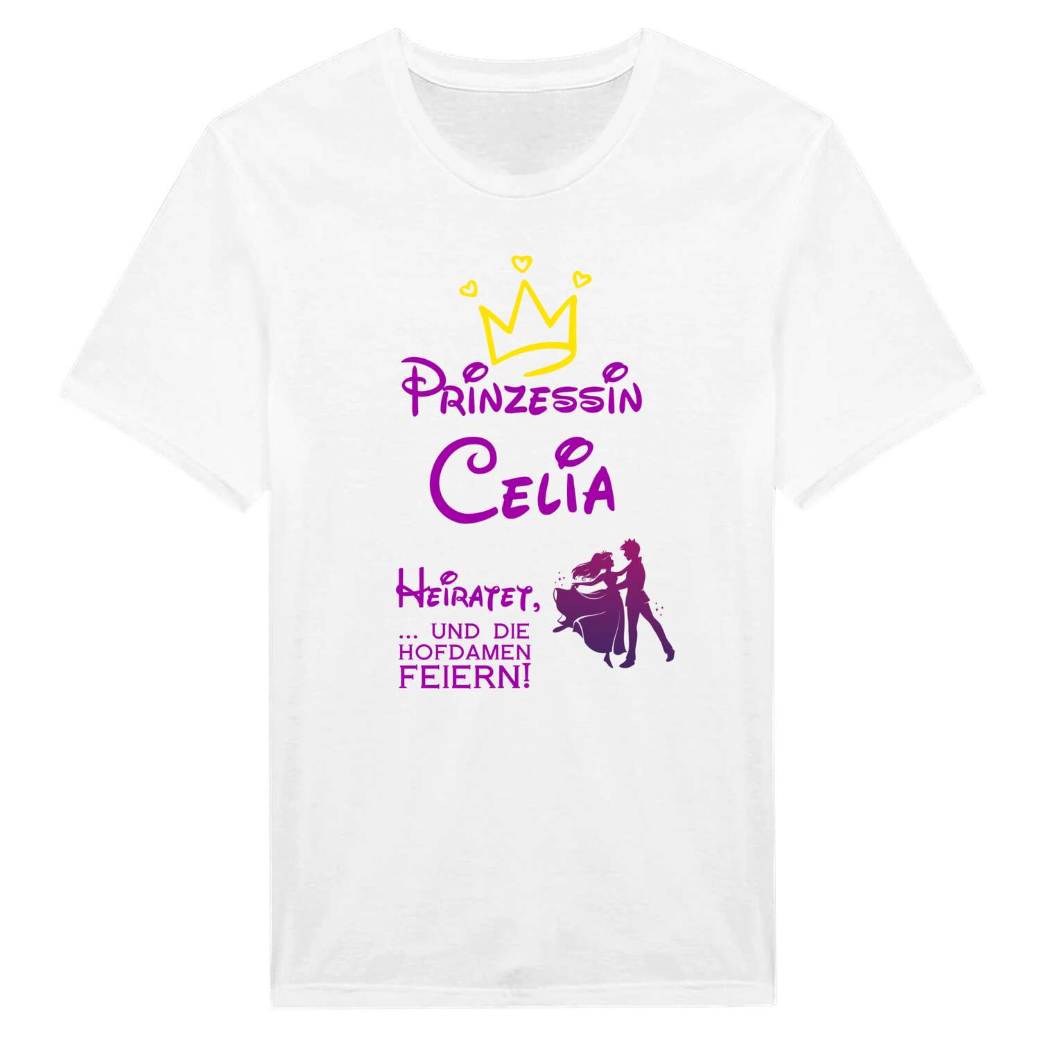 JGA T-Shirt »Prinzessin heiratet« für den Namen »Celia«