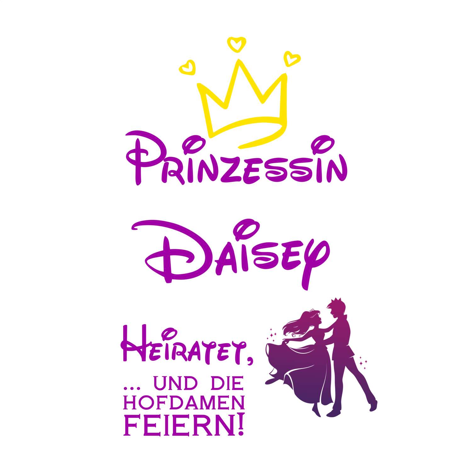 JGA T-Shirt »Prinzessin heiratet« für den Namen »Daisey«