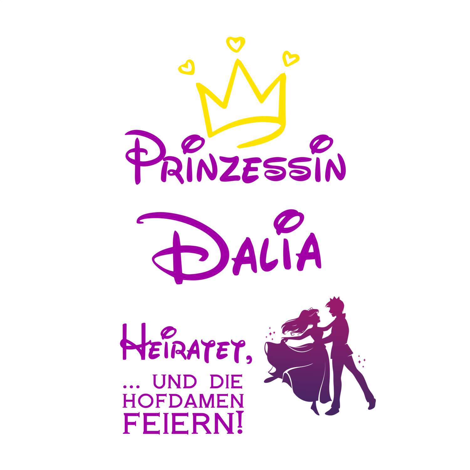 JGA T-Shirt »Prinzessin heiratet« für den Namen »Dalia«