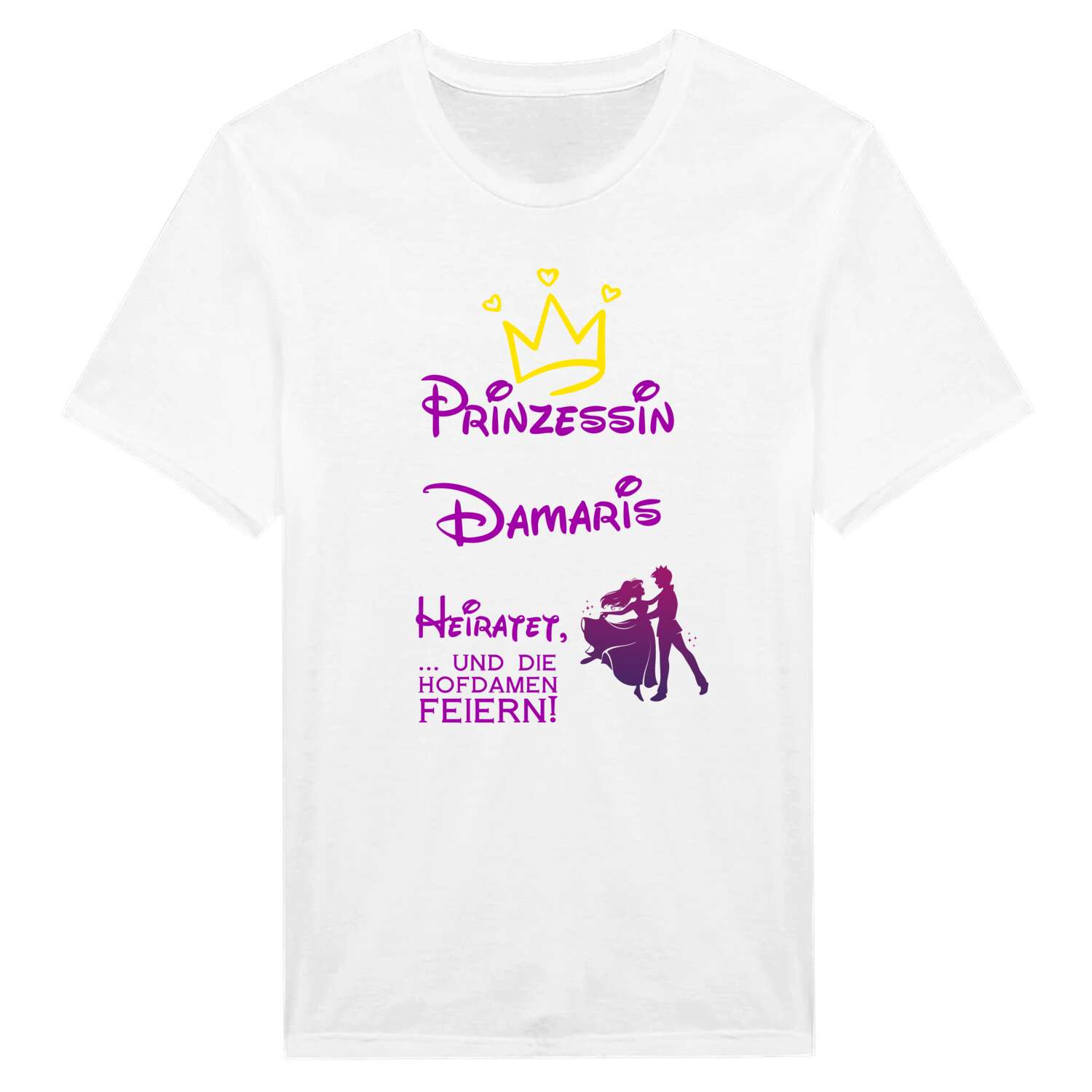 JGA T-Shirt »Prinzessin heiratet« für den Namen »Damaris«