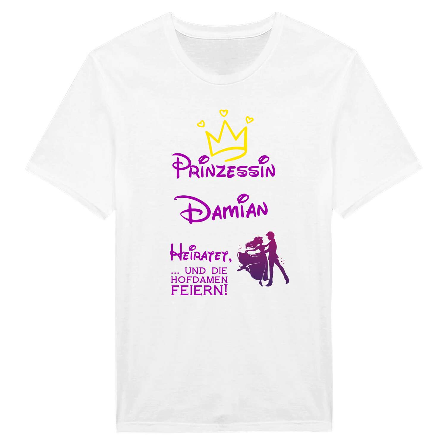 JGA T-Shirt »Prinzessin heiratet« für den Namen »Damian«