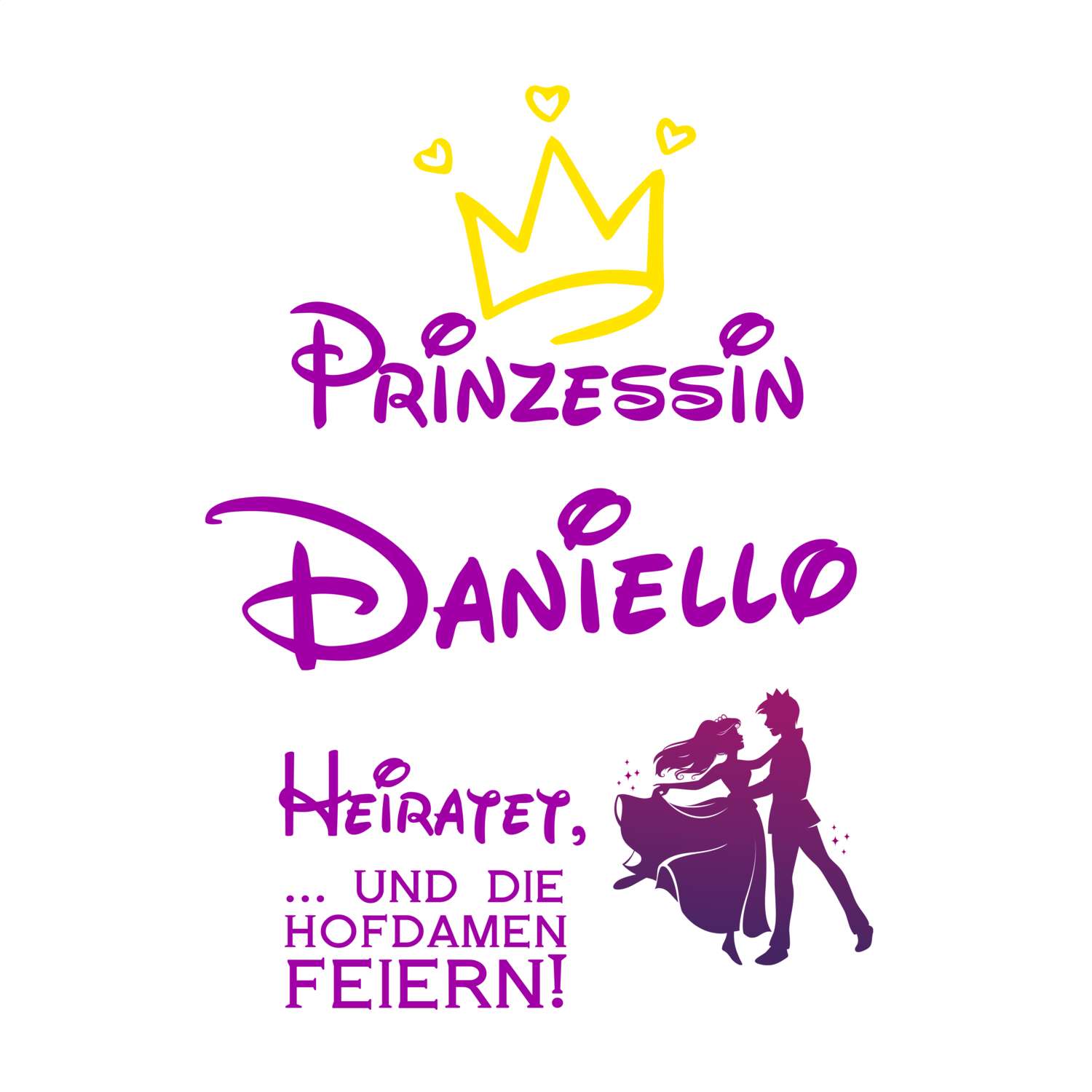 JGA T-Shirt »Prinzessin heiratet« für den Namen »Daniello«