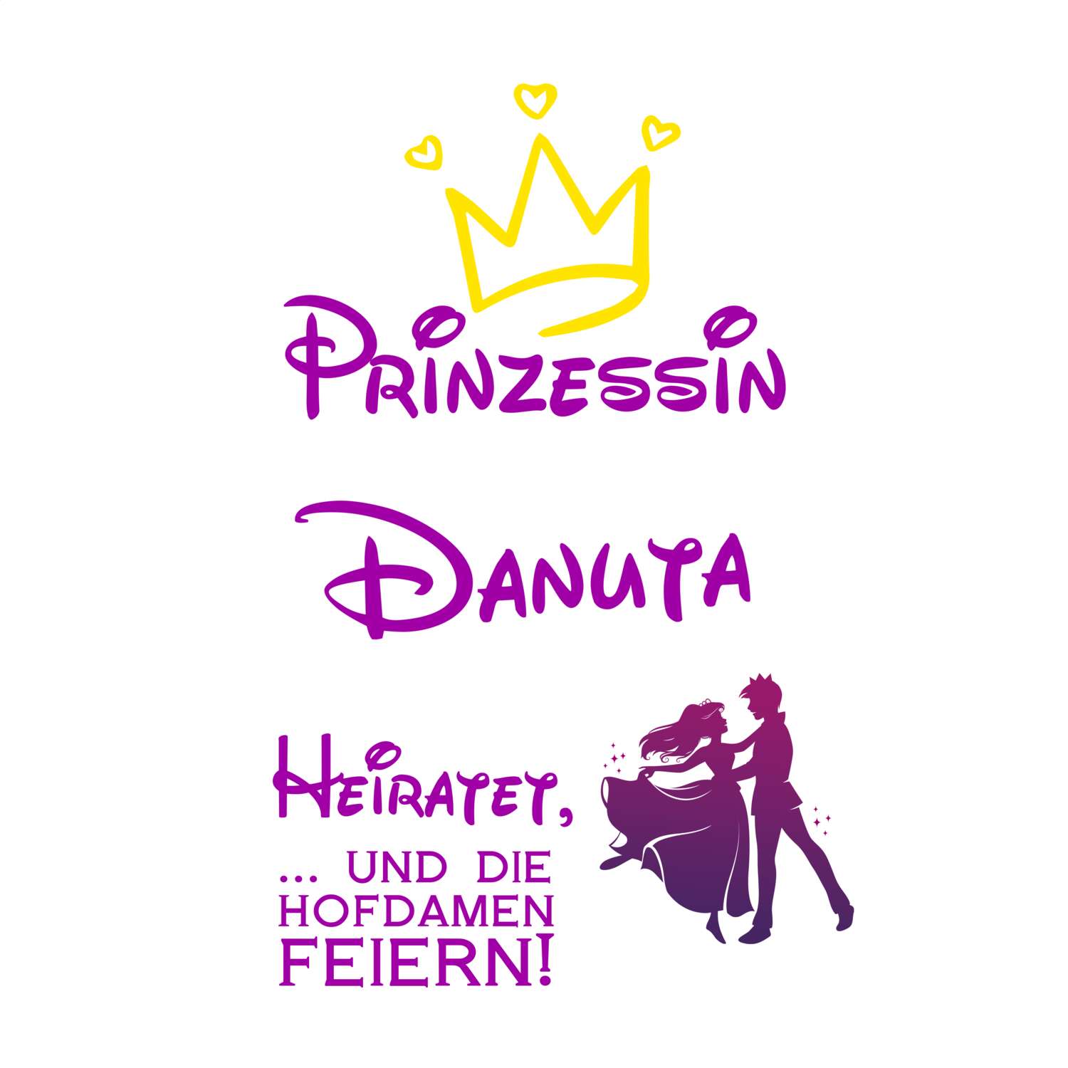 JGA T-Shirt »Prinzessin heiratet« für den Namen »Danuta«