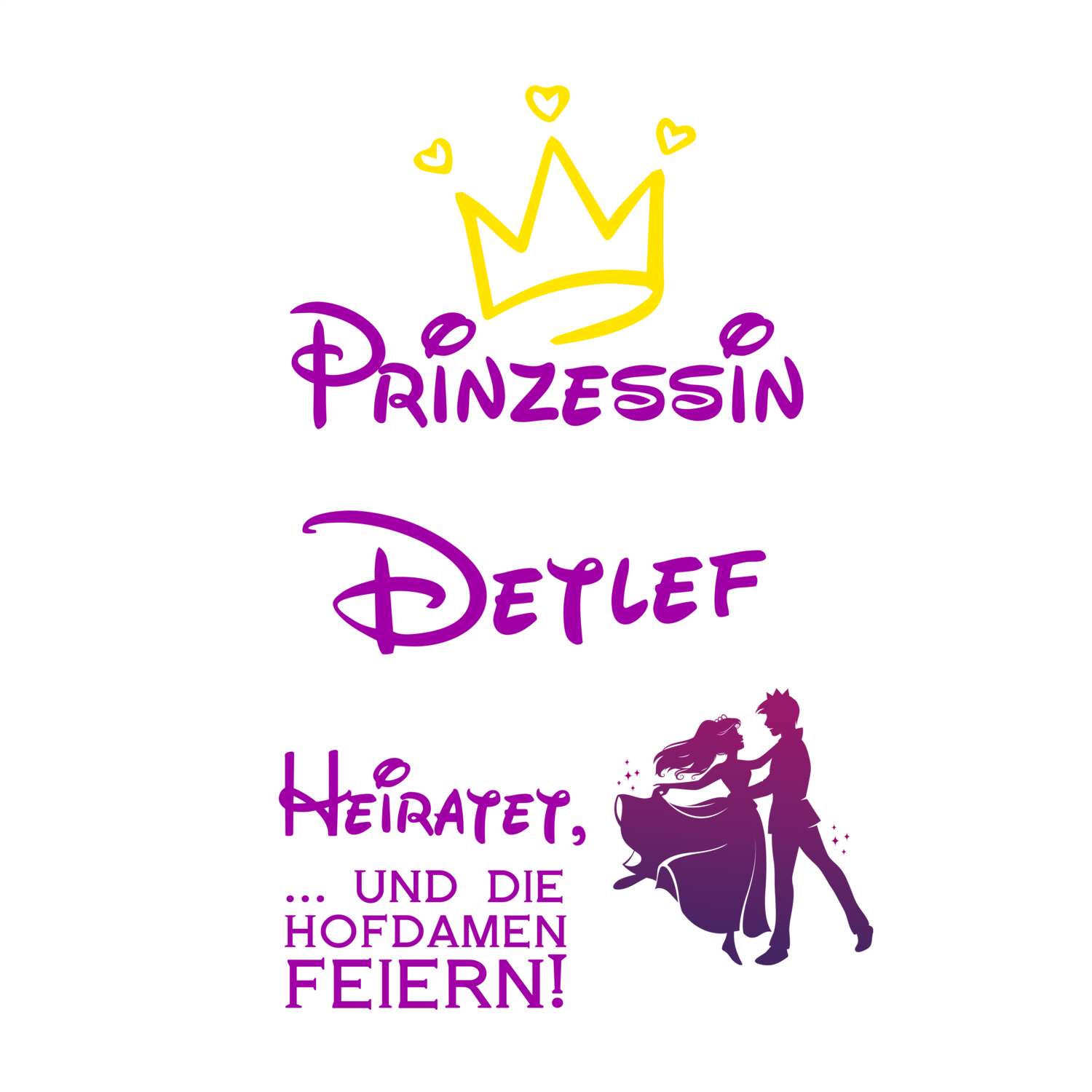 JGA T-Shirt »Prinzessin heiratet« für den Namen »Detlef«