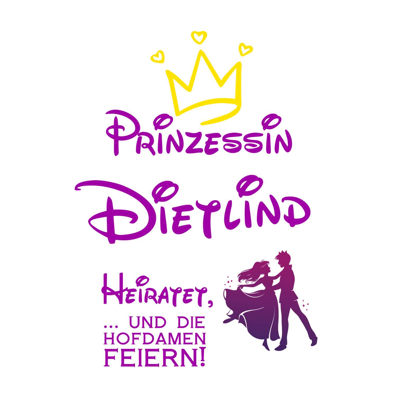 JGA T-Shirt »Prinzessin heiratet« für den Namen »Dietlind«