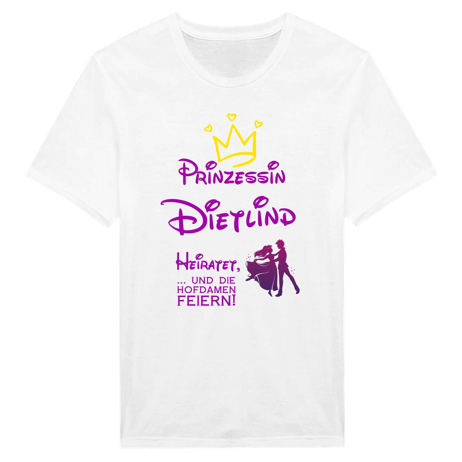 JGA T-Shirt »Prinzessin heiratet« für den Namen »Dietlind«