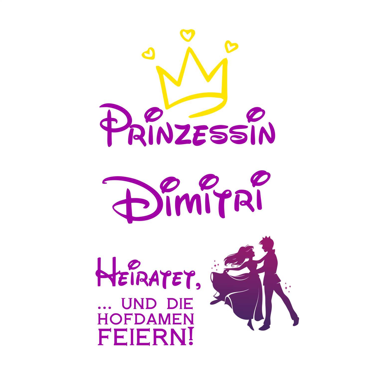 JGA T-Shirt »Prinzessin heiratet« für den Namen »Dimitri«