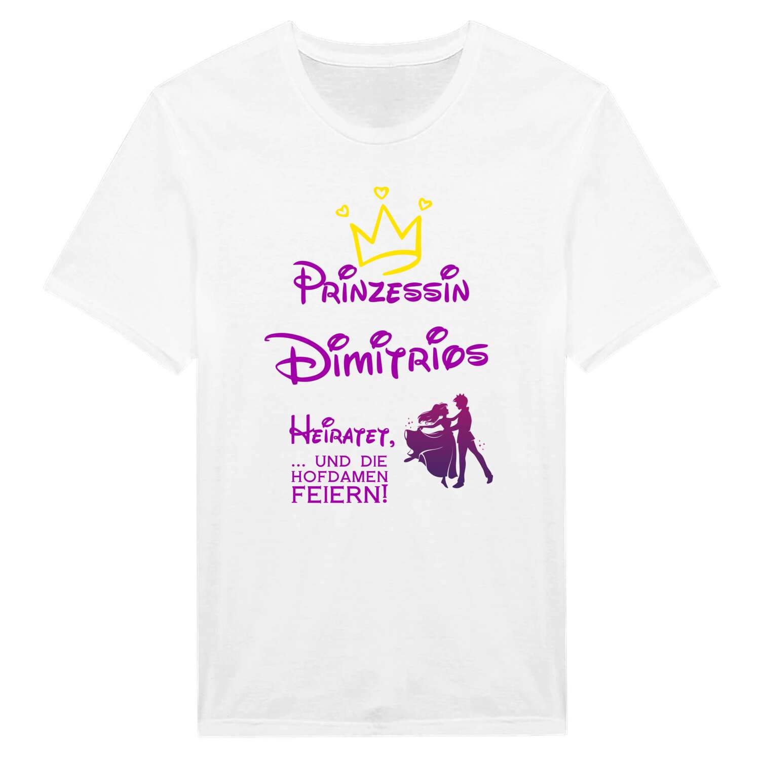 JGA T-Shirt »Prinzessin heiratet« für den Namen »Dimitrios«