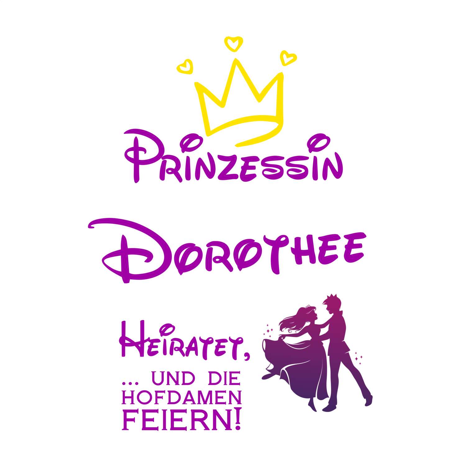 JGA T-Shirt »Prinzessin heiratet« für den Namen »Dorothee«