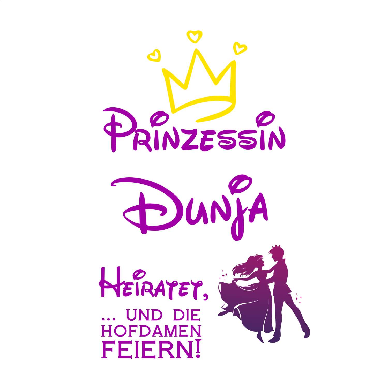 JGA T-Shirt »Prinzessin heiratet« für den Namen »Dunja«