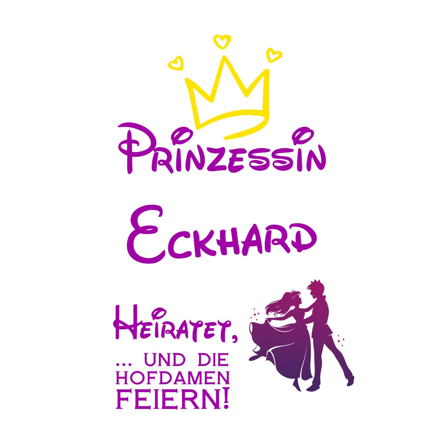 JGA T-Shirt »Prinzessin heiratet« für den Namen »Eckhard«