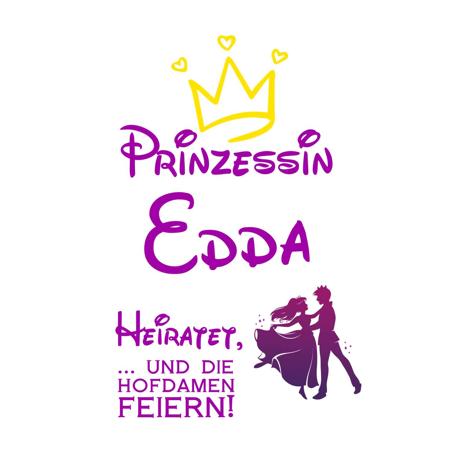 JGA T-Shirt »Prinzessin heiratet« für den Namen »Edda«