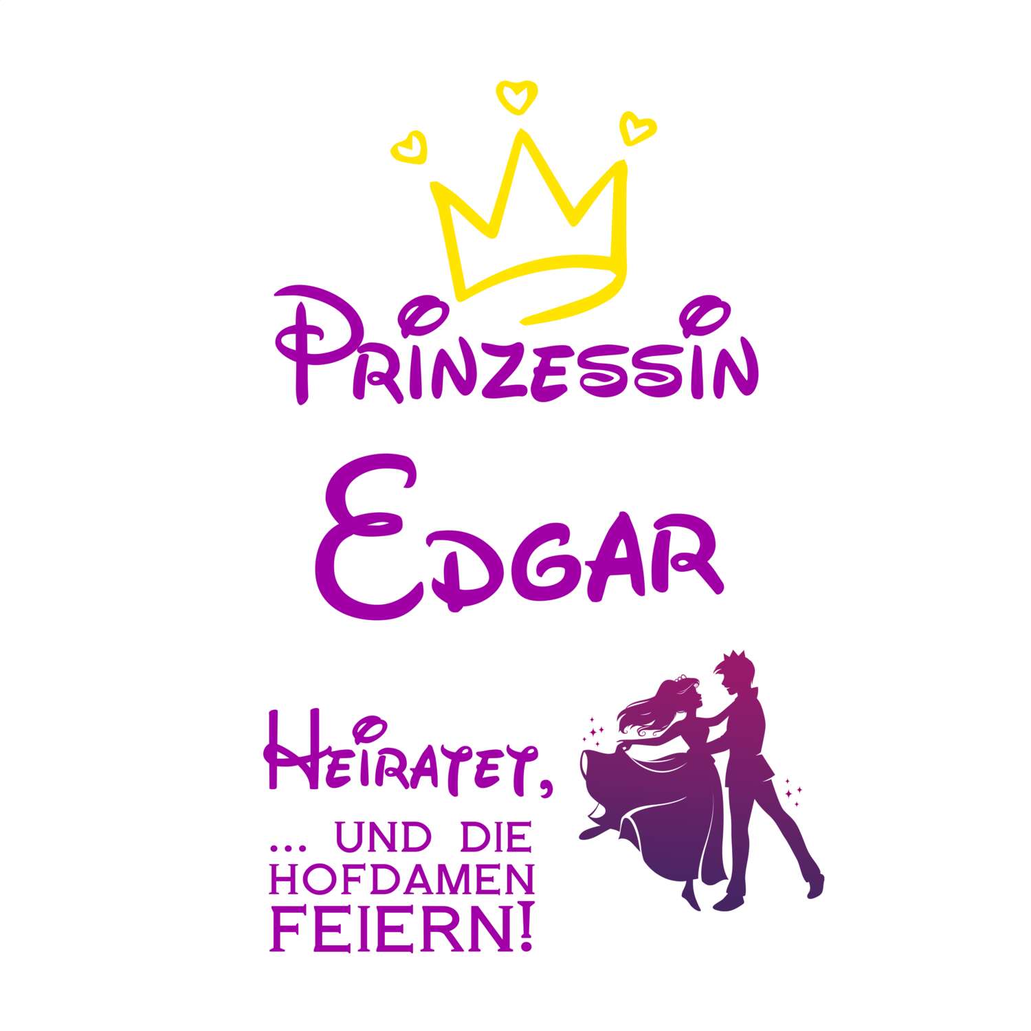 JGA T-Shirt »Prinzessin heiratet« für den Namen »Edgar«