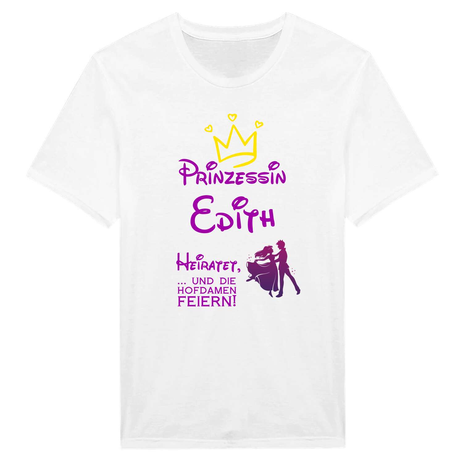 JGA T-Shirt »Prinzessin heiratet« für den Namen »Edith«