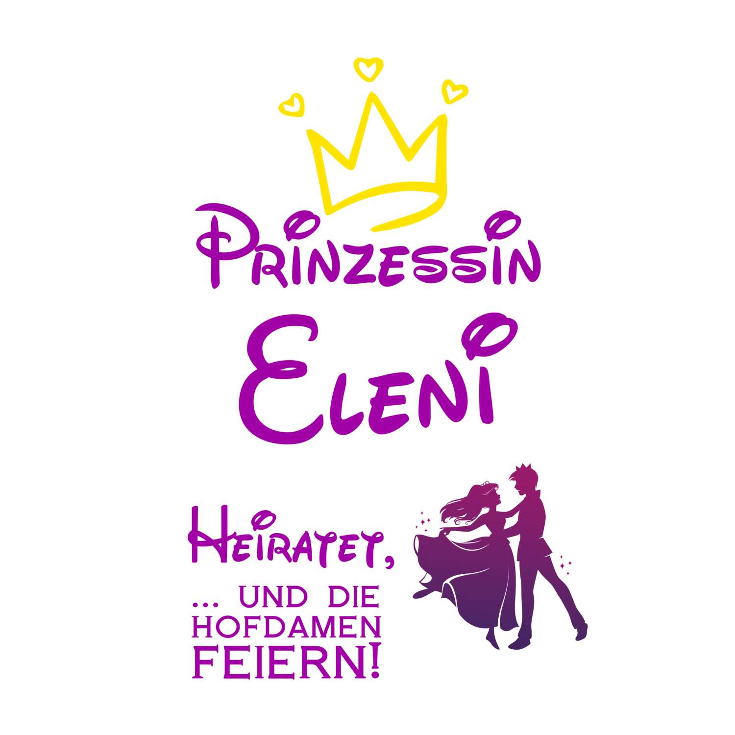 JGA T-Shirt »Prinzessin heiratet« für den Namen »Eleni«