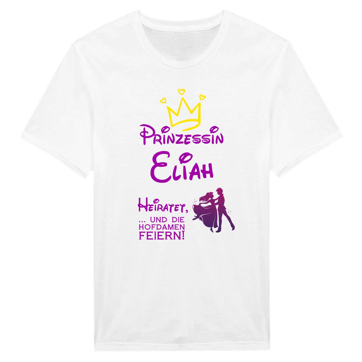 JGA T-Shirt »Prinzessin heiratet« für den Namen »Eliah«