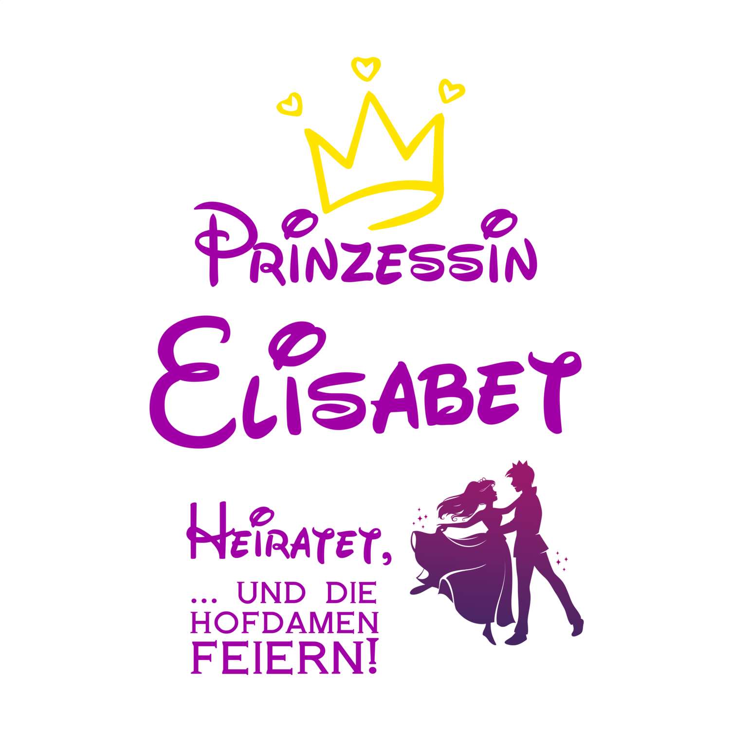 JGA T-Shirt »Prinzessin heiratet« für den Namen »Elisabet«