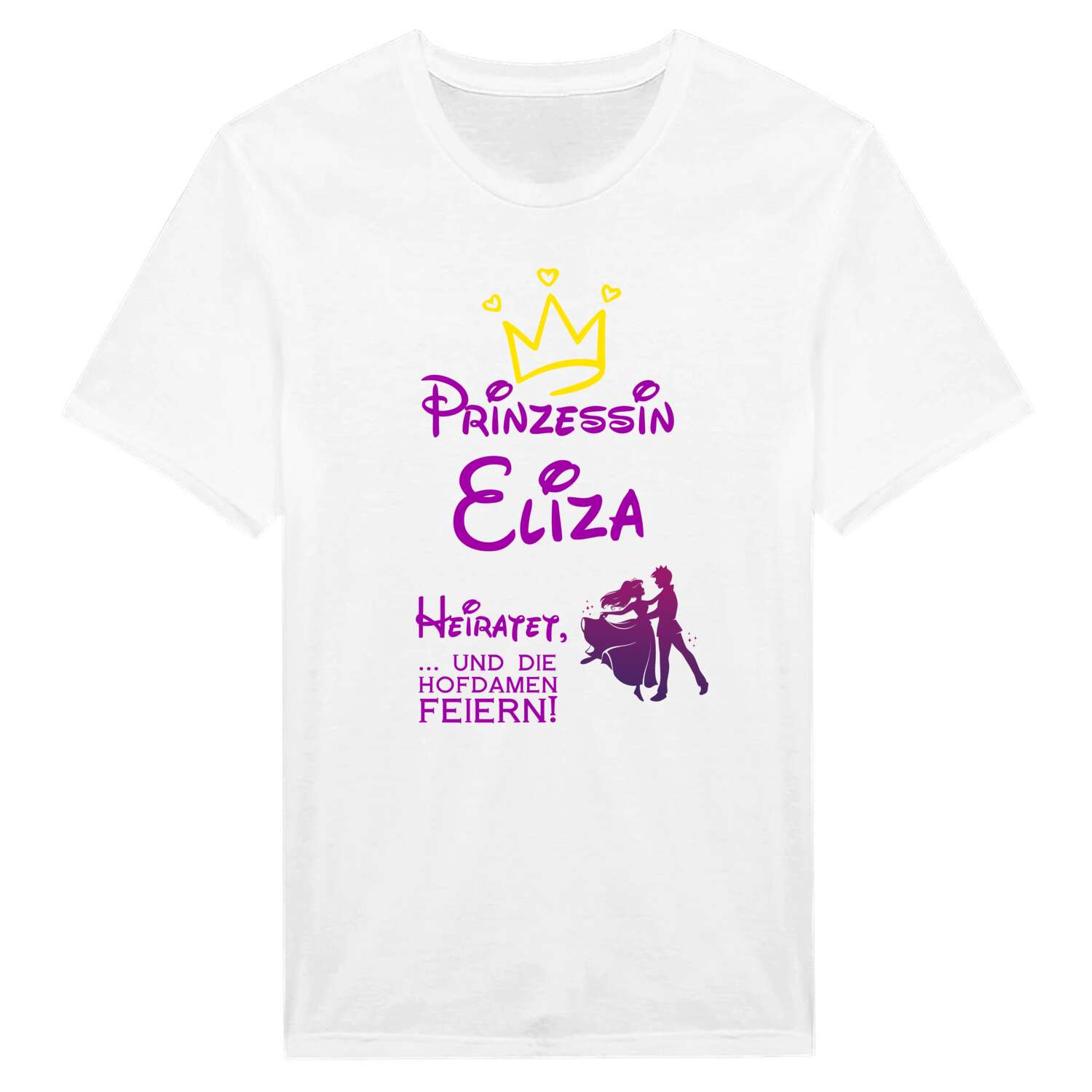 JGA T-Shirt »Prinzessin heiratet« für den Namen »Eliza«