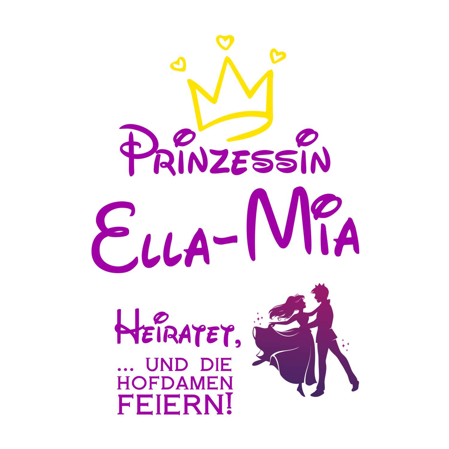 JGA T-Shirt »Prinzessin heiratet« für den Namen »Ella-Mia«