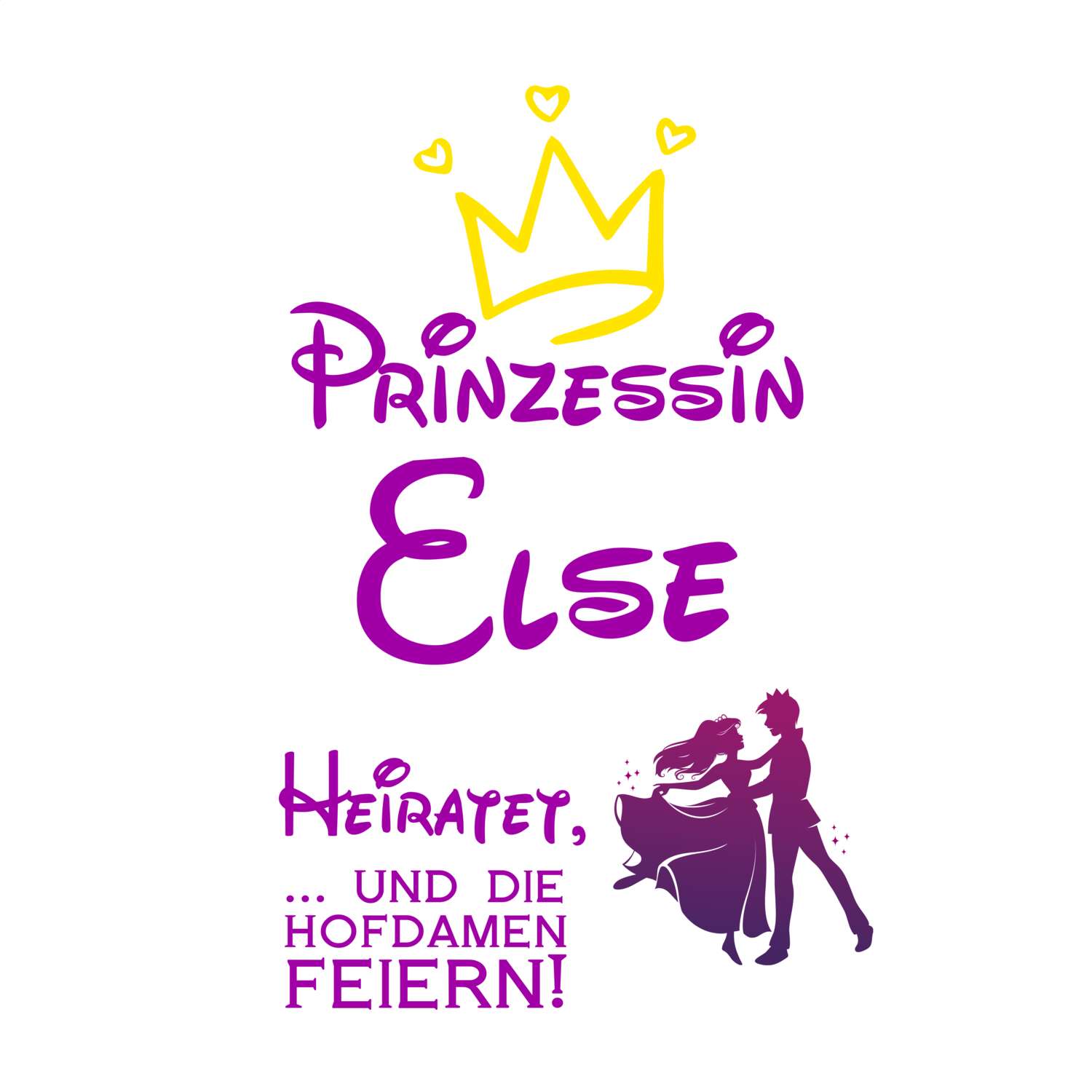 JGA T-Shirt »Prinzessin heiratet« für den Namen »Else«