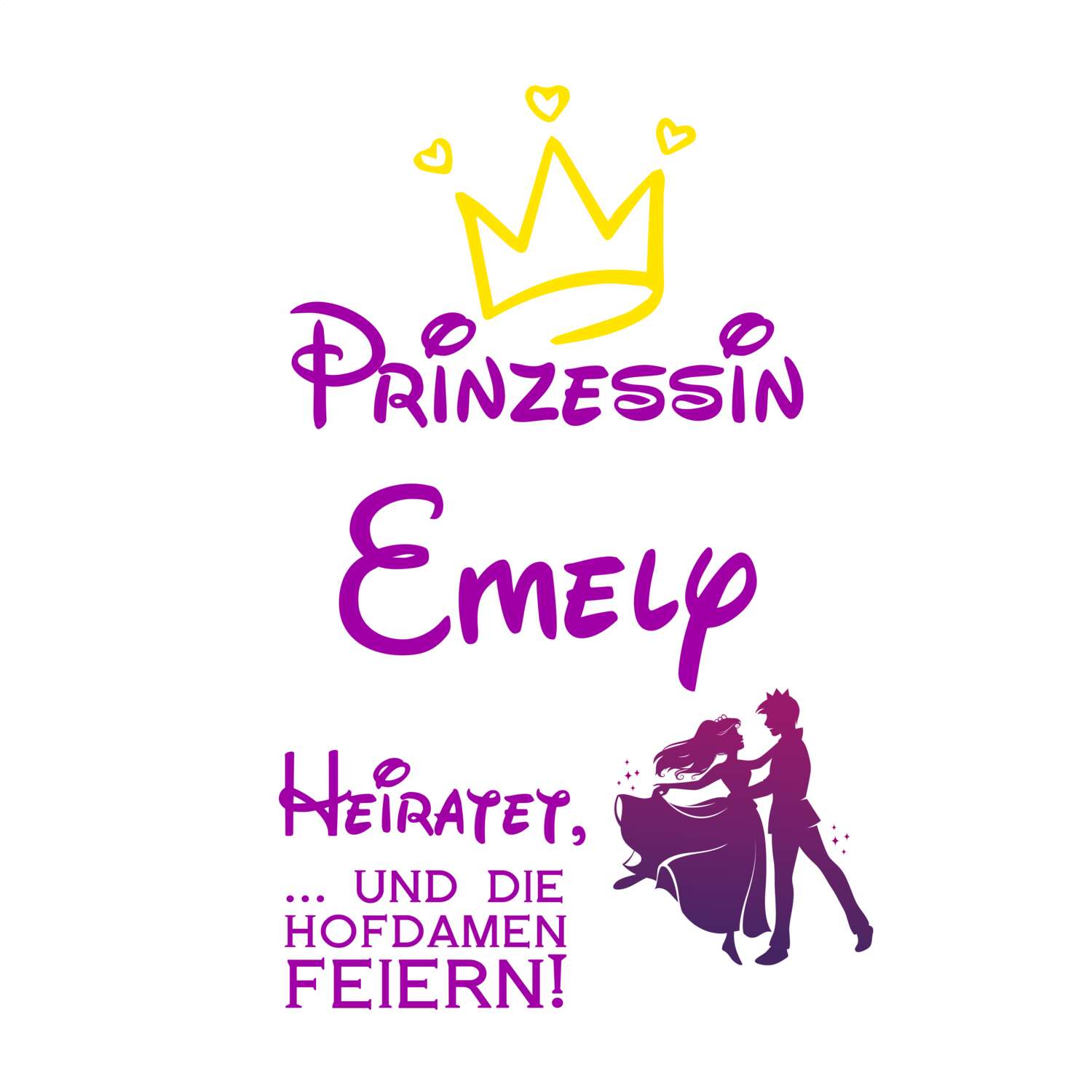 JGA T-Shirt »Prinzessin heiratet« für den Namen »Emely«