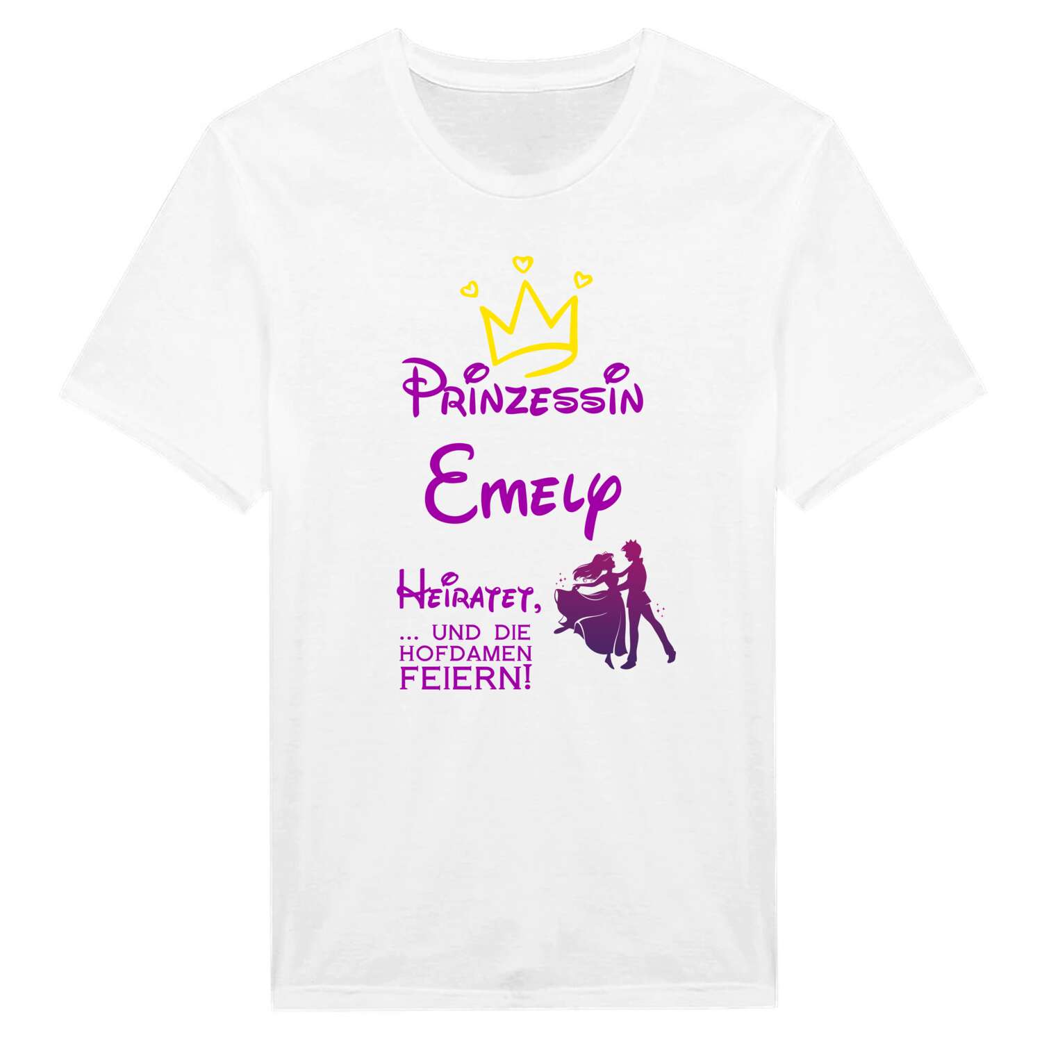 JGA T-Shirt »Prinzessin heiratet« für den Namen »Emely«