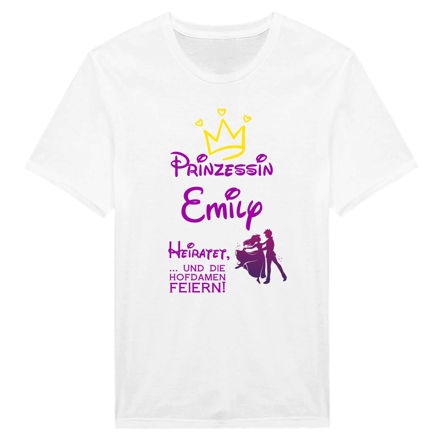 JGA T-Shirt »Prinzessin heiratet« für den Namen »Emily«