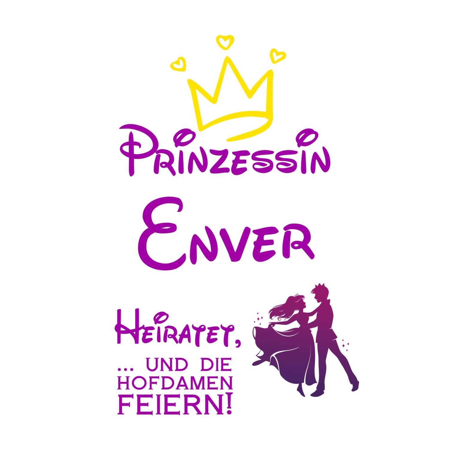 JGA T-Shirt »Prinzessin heiratet« für den Namen »Enver«