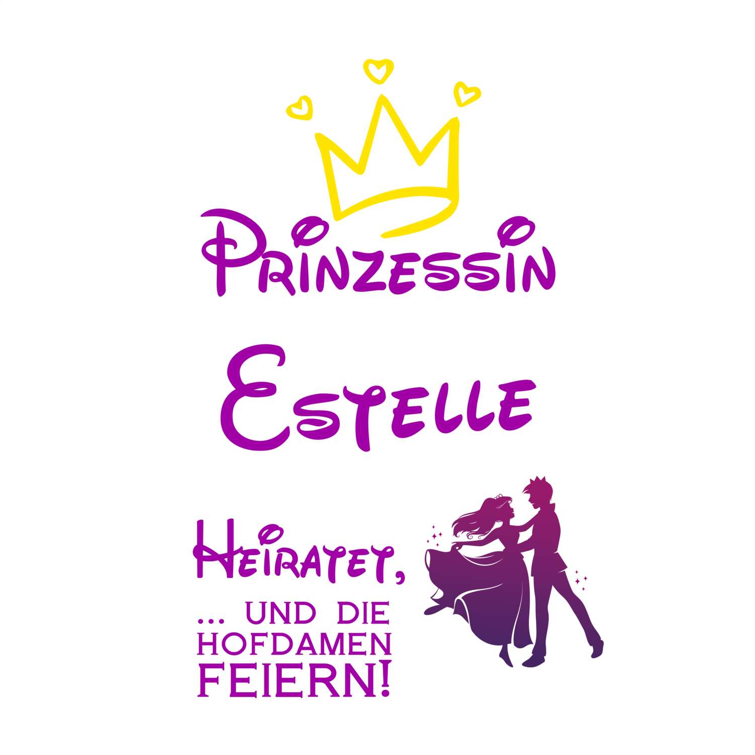 JGA T-Shirt »Prinzessin heiratet« für den Namen »Estelle«