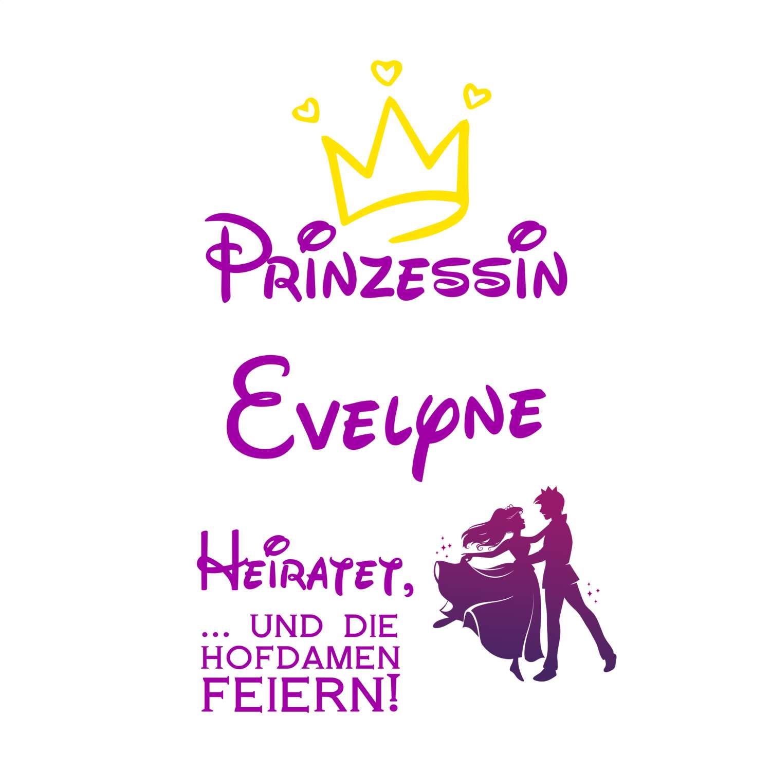 JGA T-Shirt »Prinzessin heiratet« für den Namen »Evelyne«