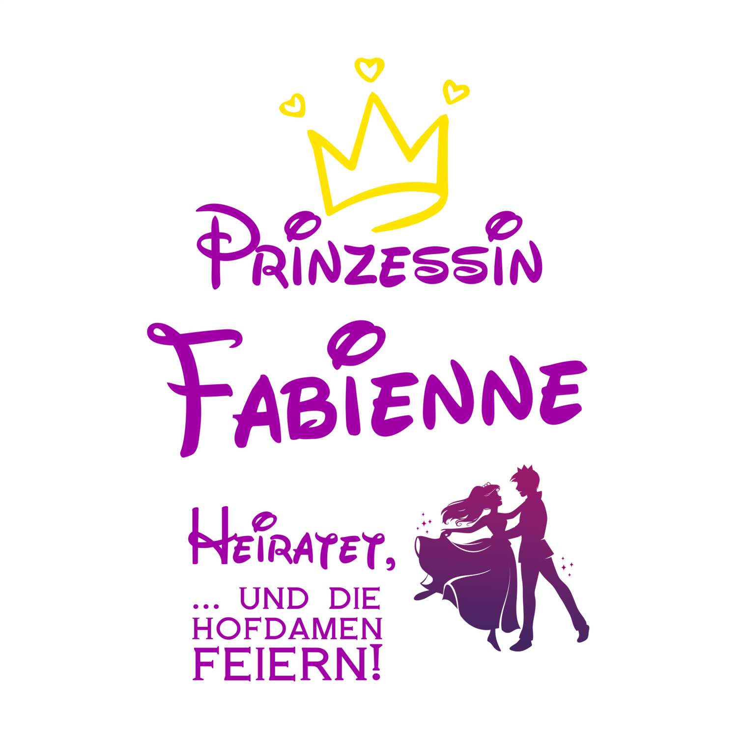 JGA T-Shirt »Prinzessin heiratet« für den Namen »Fabienne«