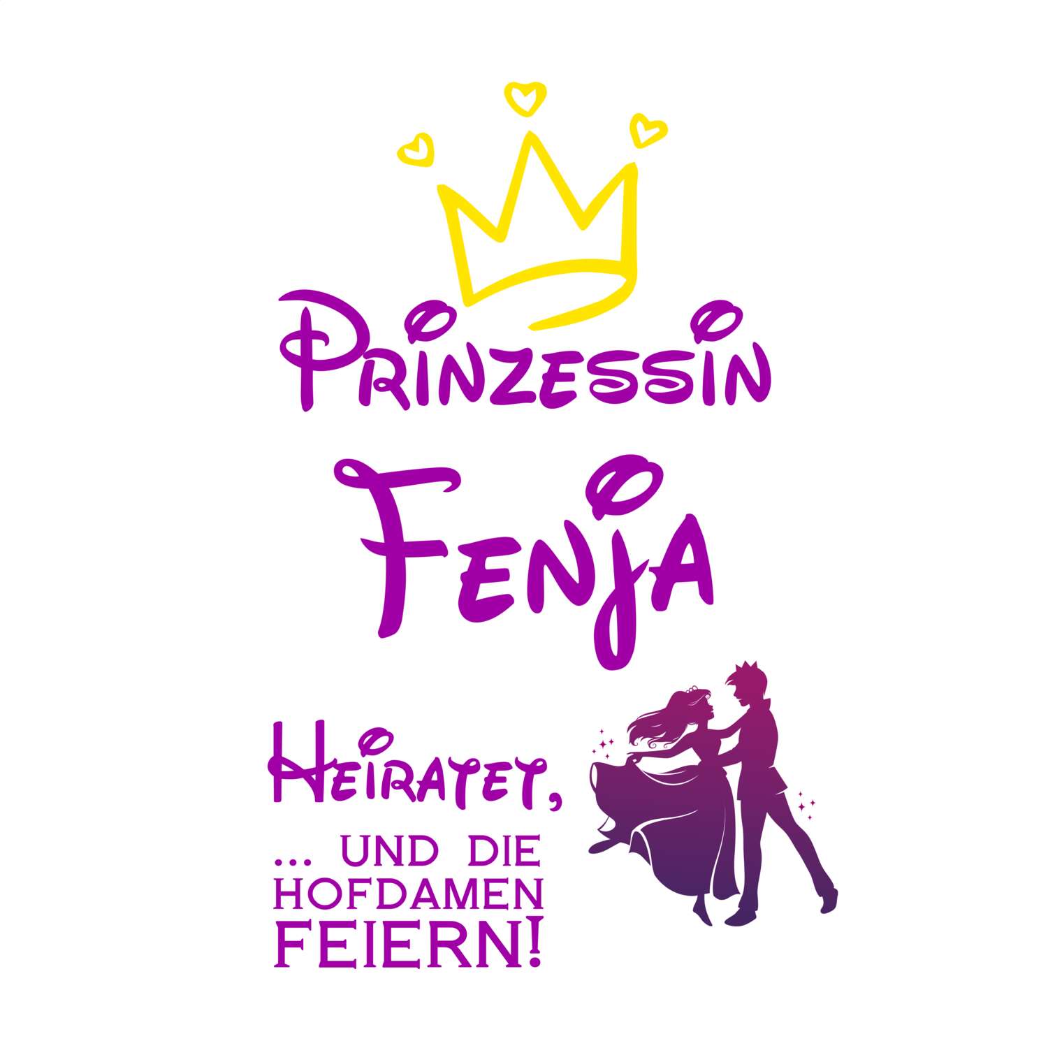 JGA T-Shirt »Prinzessin heiratet« für den Namen »Fenja«