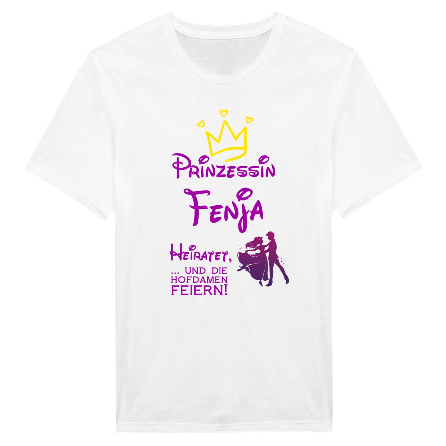 JGA T-Shirt »Prinzessin heiratet« für den Namen »Fenja«