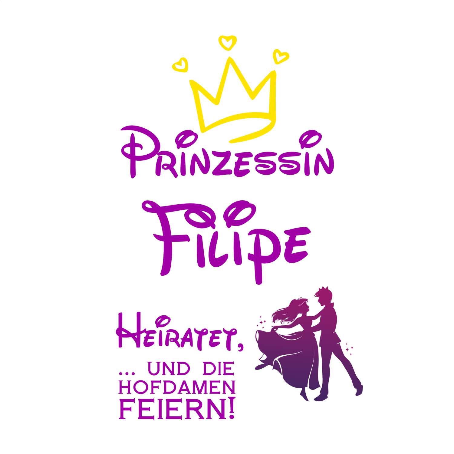 JGA T-Shirt »Prinzessin heiratet« für den Namen »Filipe«