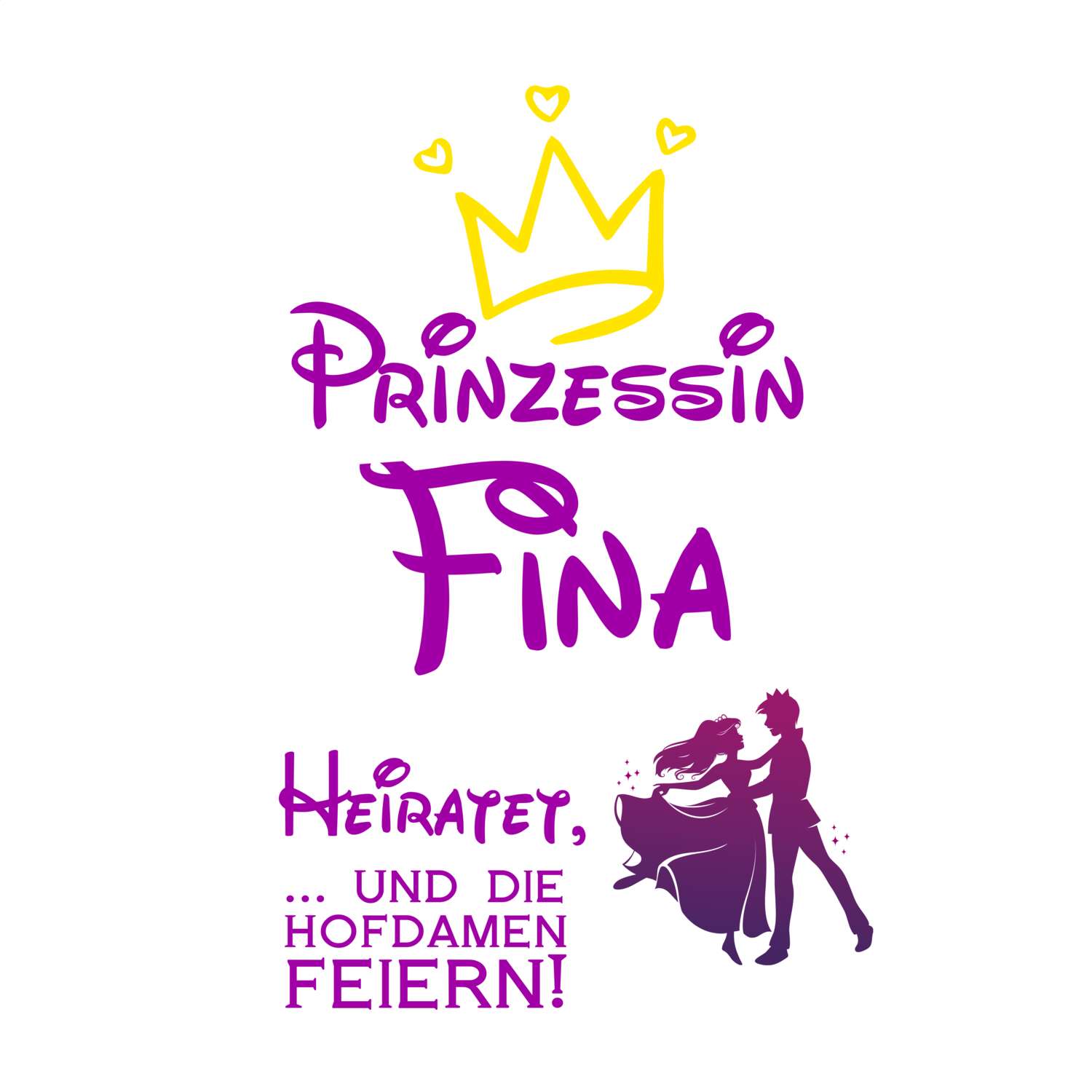 JGA T-Shirt »Prinzessin heiratet« für den Namen »Fina«