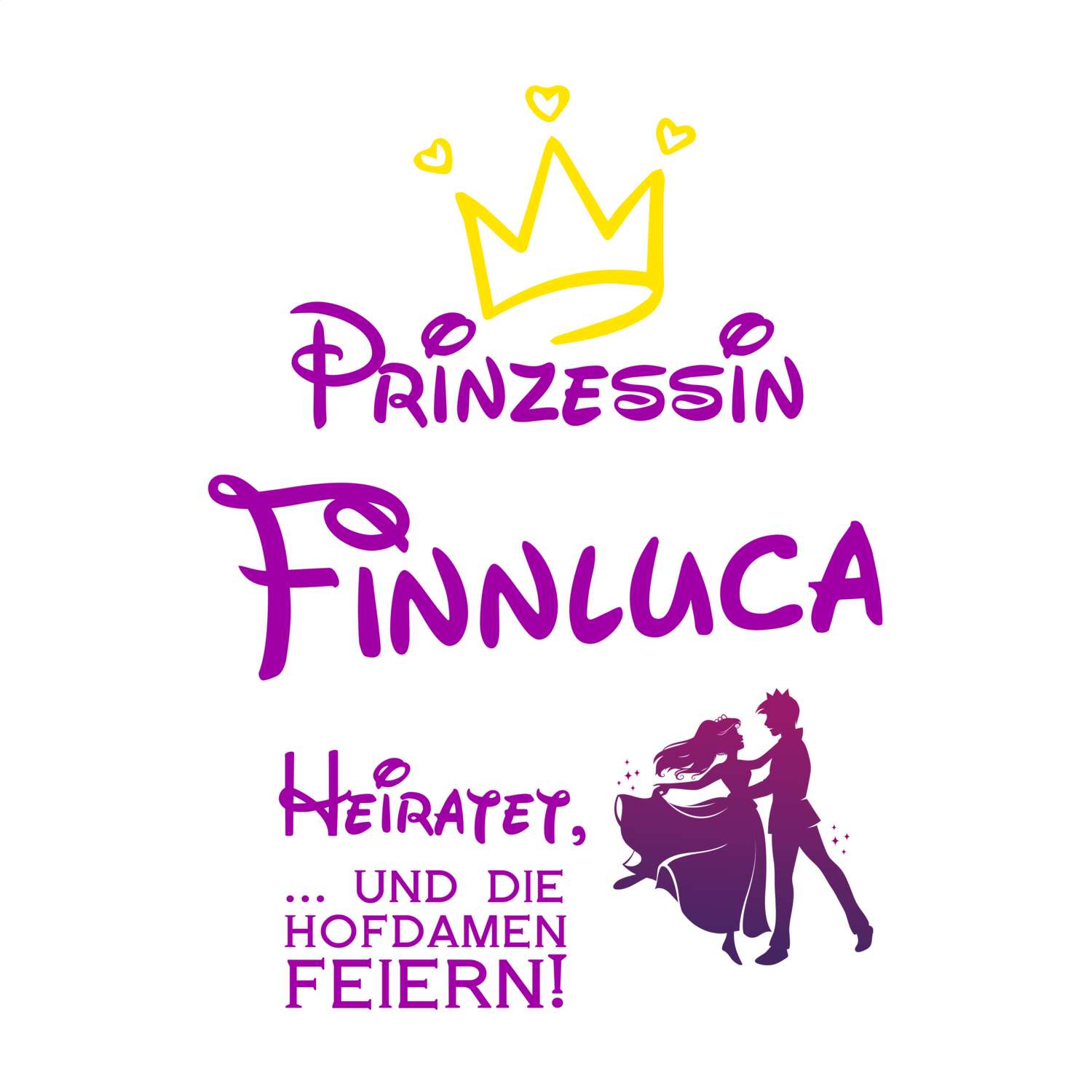 JGA T-Shirt »Prinzessin heiratet« für den Namen »Finnluca«