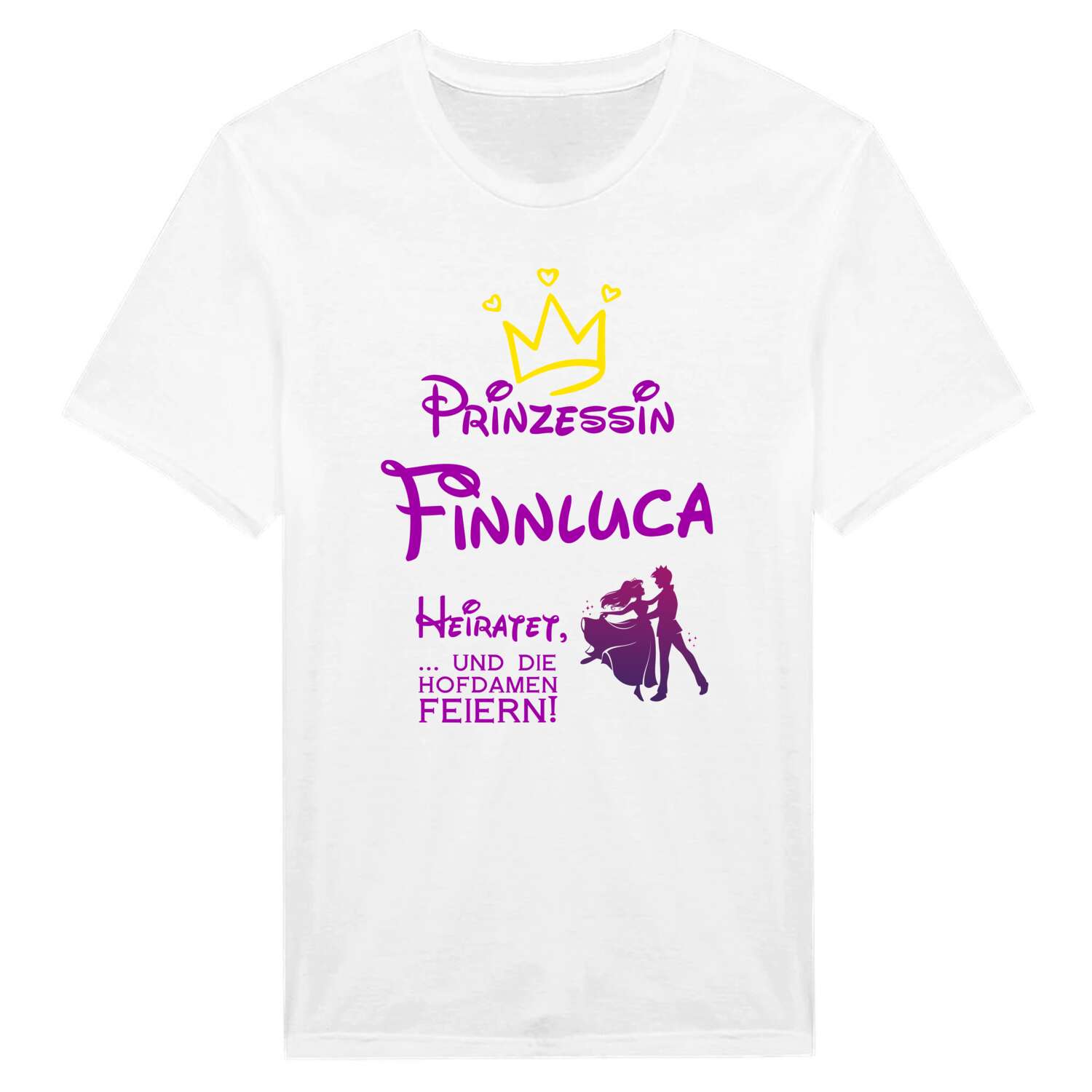 JGA T-Shirt »Prinzessin heiratet« für den Namen »Finnluca«