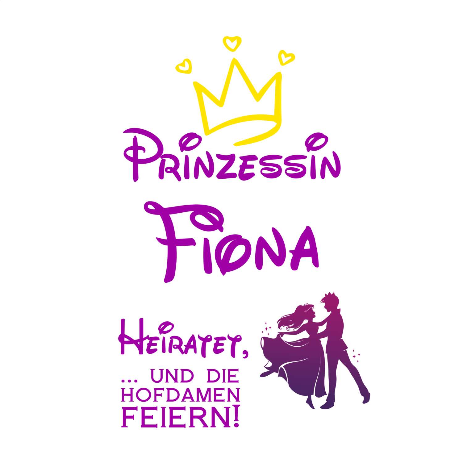 JGA T-Shirt »Prinzessin heiratet« für den Namen »Fiona«