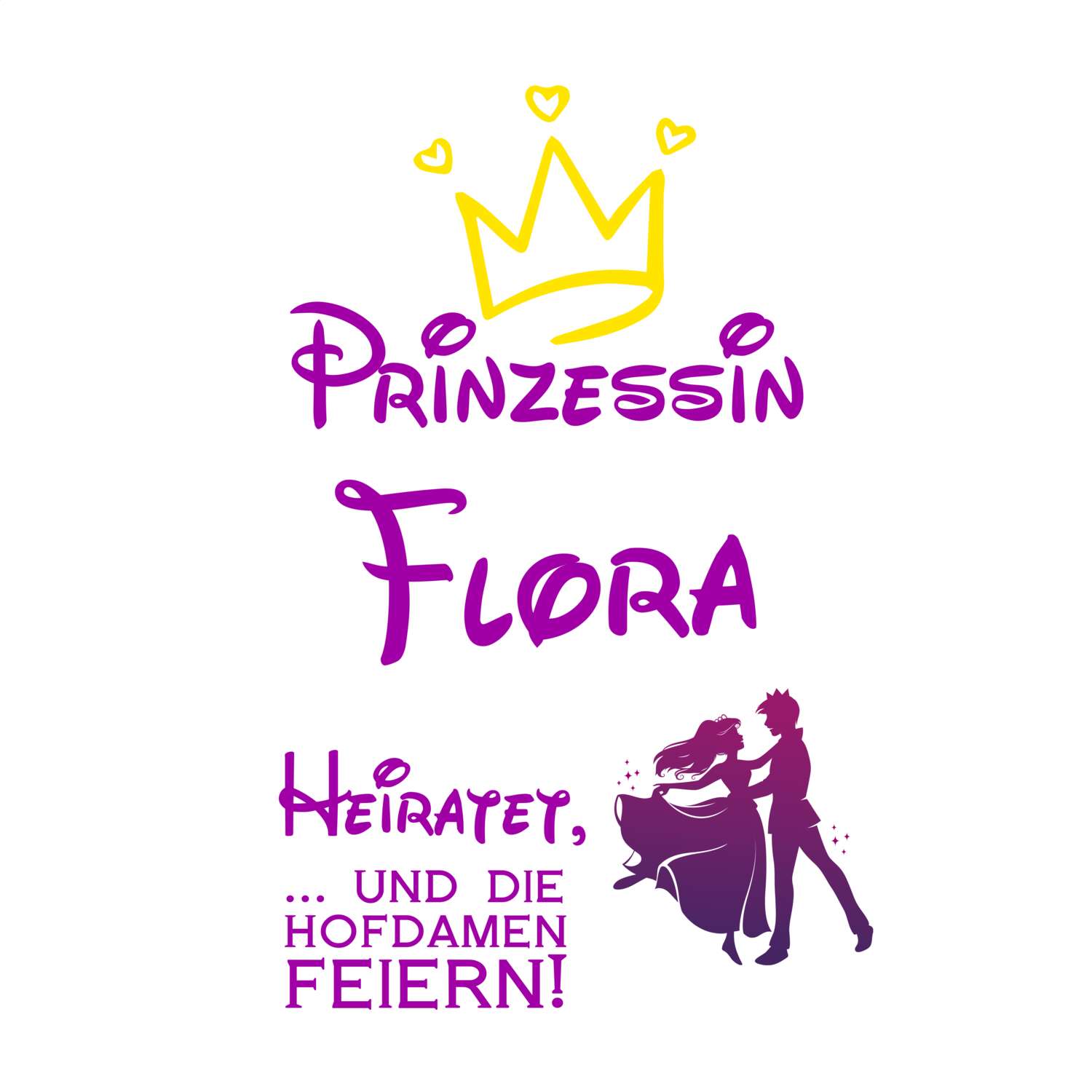 JGA T-Shirt »Prinzessin heiratet« für den Namen »Flora«