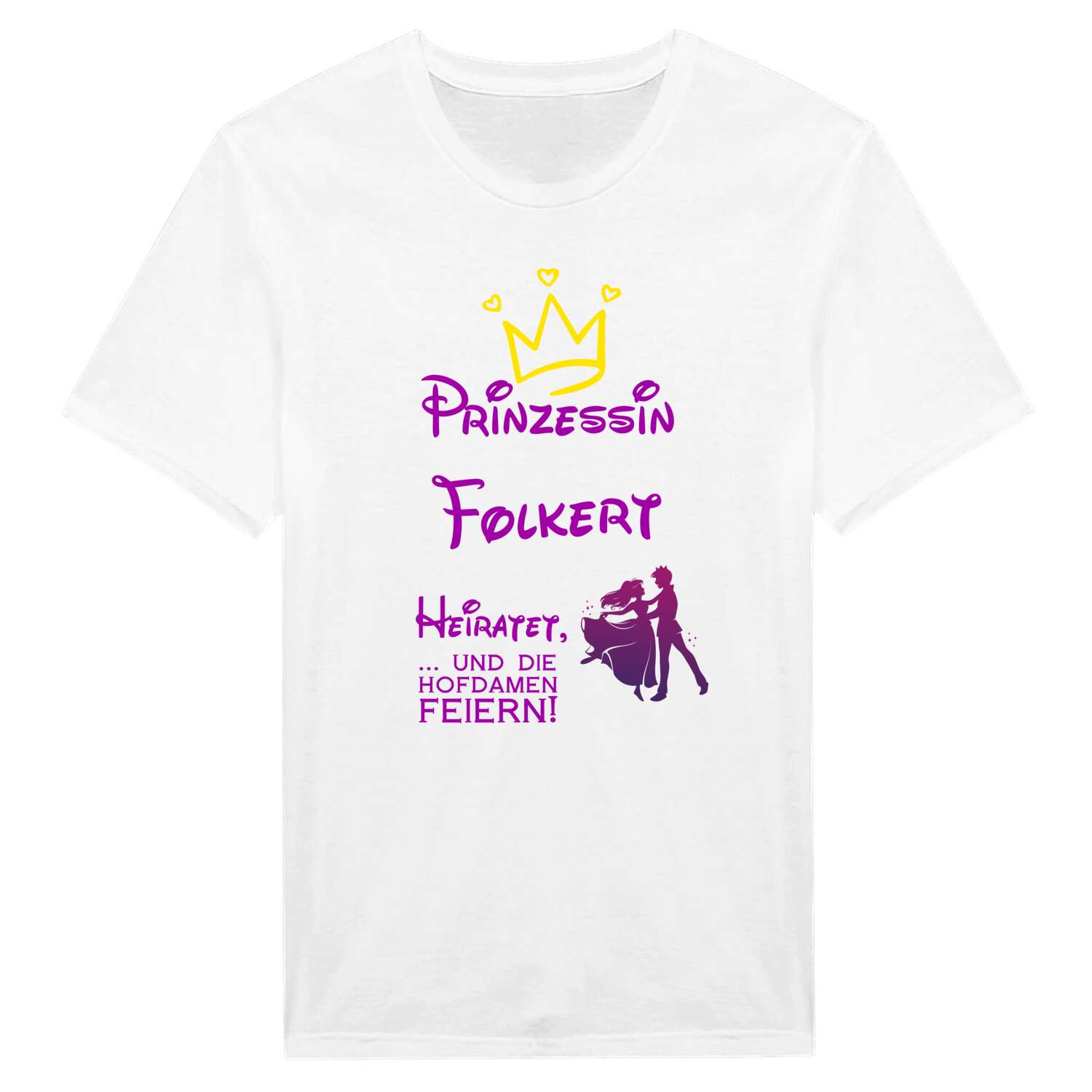 JGA T-Shirt »Prinzessin heiratet« für den Namen »Folkert«