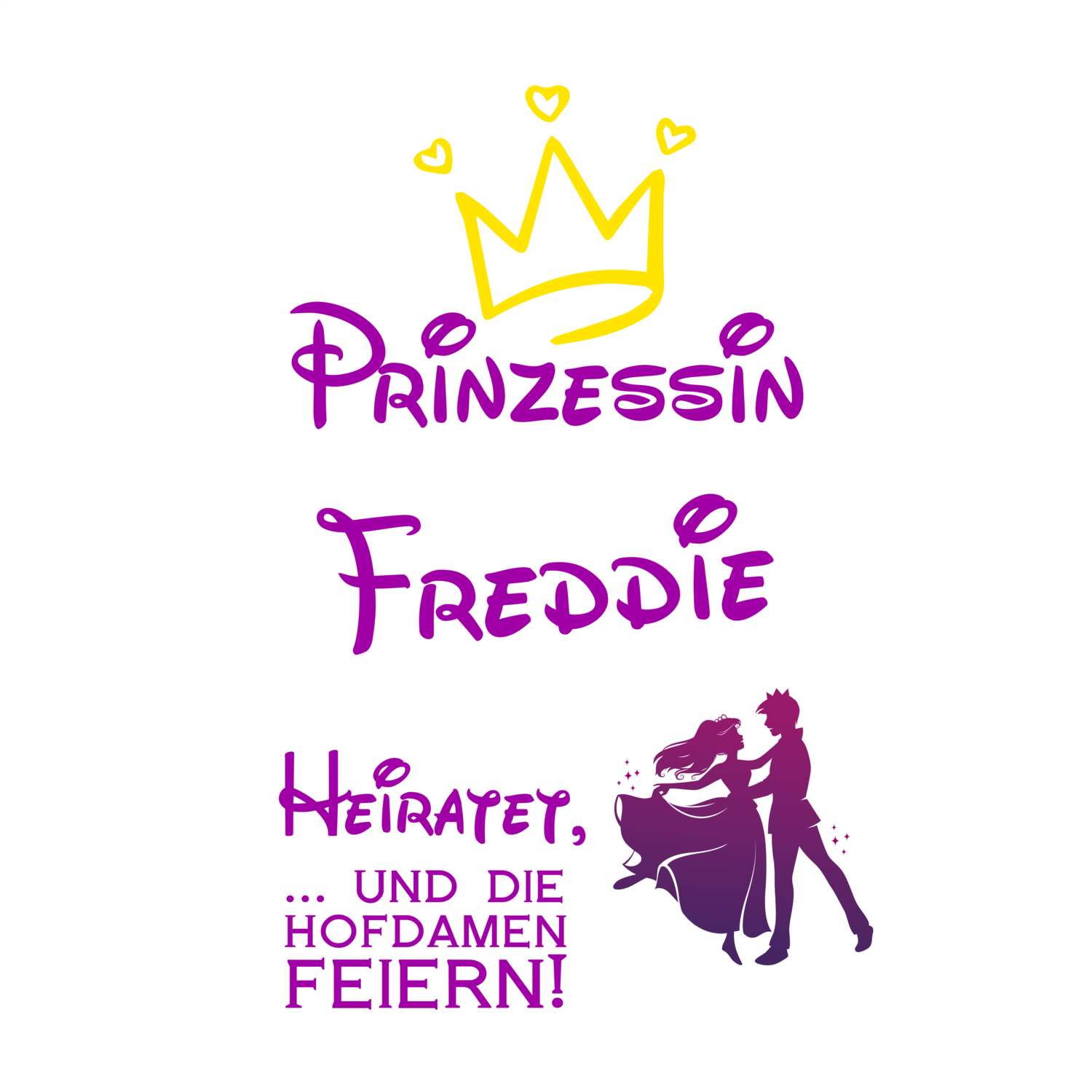 JGA T-Shirt »Prinzessin heiratet« für den Namen »Freddie«