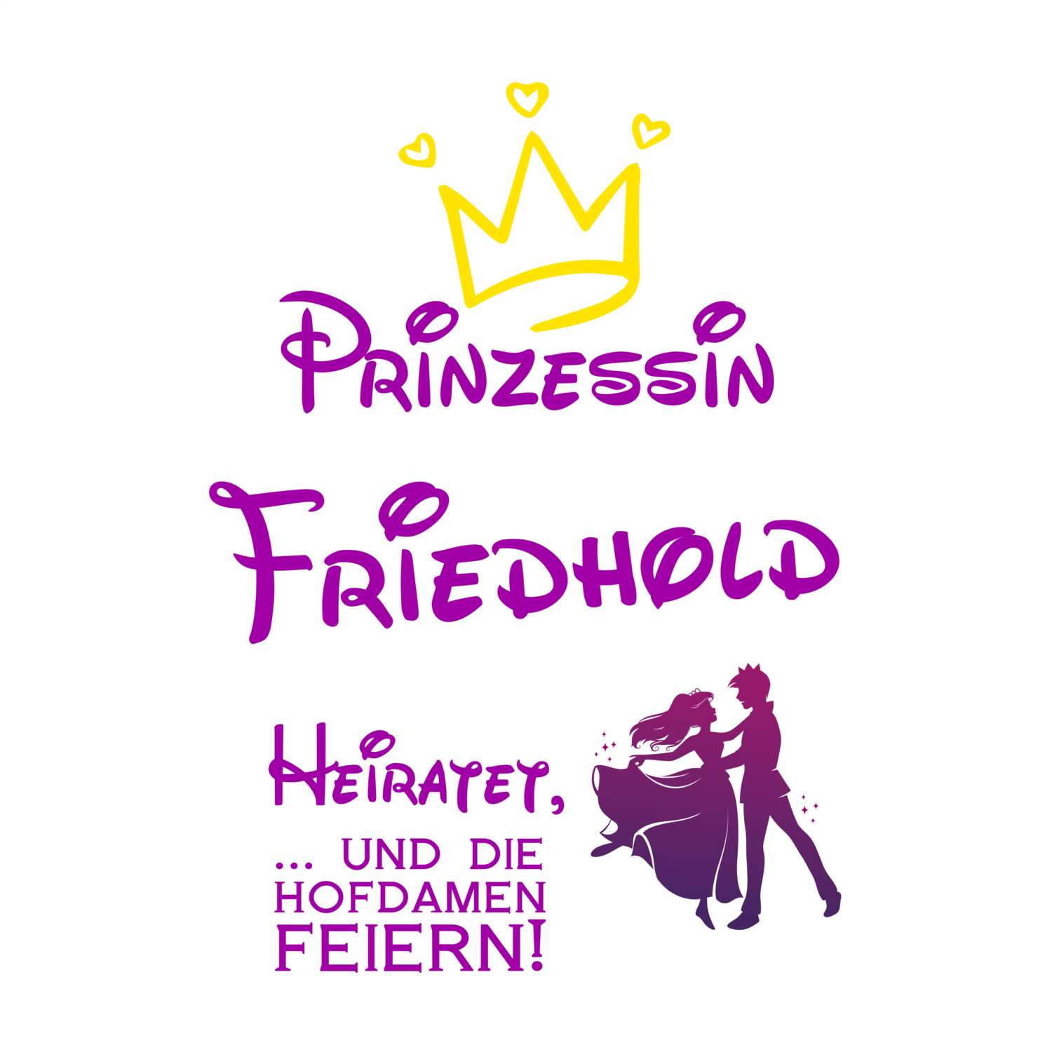 JGA T-Shirt »Prinzessin heiratet« für den Namen »Friedhold«